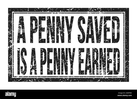 A Penny Saved Is A Penny Earned Words Written On Black Rectangle Stamp A Penny Saved Is A Penny Earned Words Written On Black Rectangle Stamp