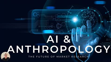 Anthropology Meets Artificial Intelligence
