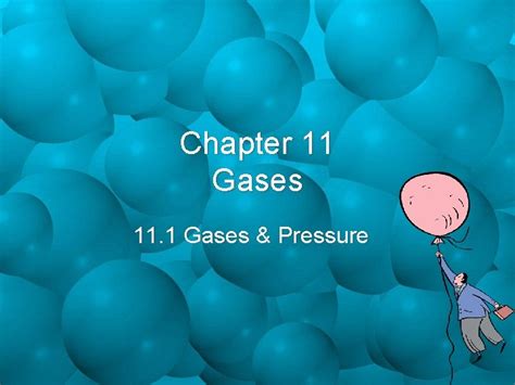 Chapter 11 Gases 11 1 Gases Pressure Ppt Video Online Download Chapter 11 Gases 11 1 Gases Pressure Ppt Video Online Download