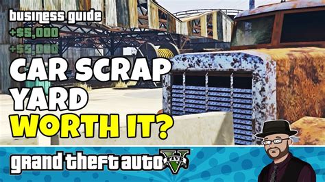 Is Purchasing The Car Scrapyard Worth It Gta 5 Business Amp 39 Is Purchasing The Car Scrapyard Worth It Gta 5 Business Amp 39
