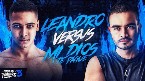Leandro Vs Mi Dios Te Pague Cara A Cara Stream Fighters 3 Westcol Leandro Vs Mi Dios Te Pague Cara A Cara Stream Fighters 3 Westcol