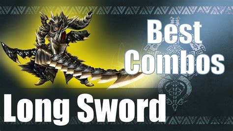 Monster Hunter World Mhw The Best Long Sword Combos Guide Youtube