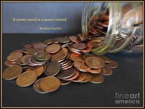 Penny Saved Penny Earned Benjamin Franklin Photograph By Ella Kaye Dickey Penny Saved Penny Earned Benjamin Franklin Photograph By Ella Kaye Dickey