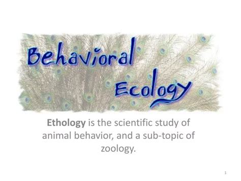 Ppt Ethology Is The Scientific Study Of Animal Behavior And A Sub Ppt Ethology Is The Scientific Study Of Animal Behavior And A Sub
