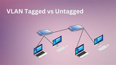 Tagged vs Untagged: Which is Better