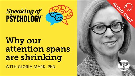 Why Our Attention Spans Are Shrinking With Gloria Mark Phd Why Our Attention Spans Are Shrinking With Gloria Mark Phd